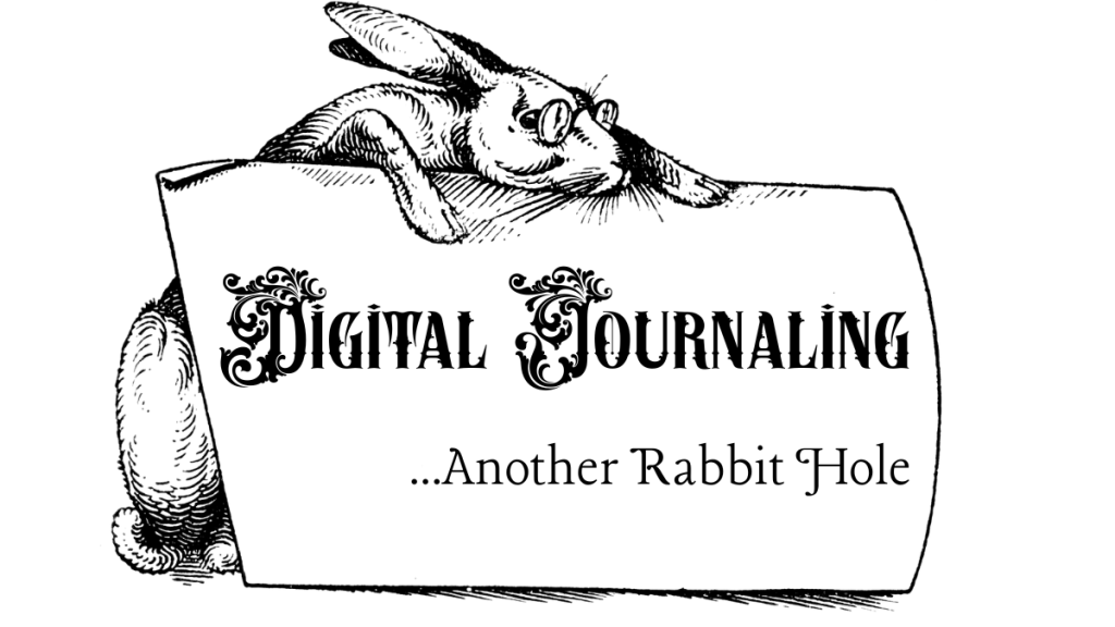 ~Digital Journaling~